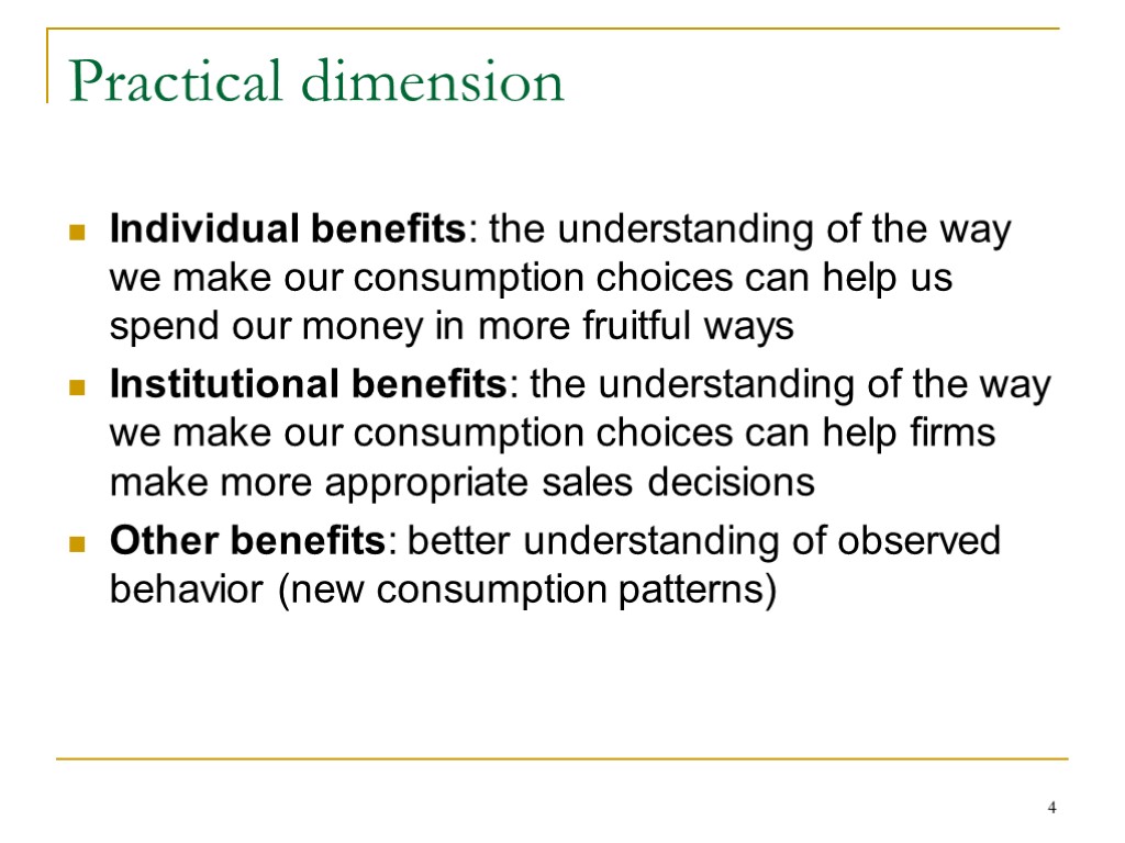 4 Practical dimension Individual benefits: the understanding of the way we make our consumption